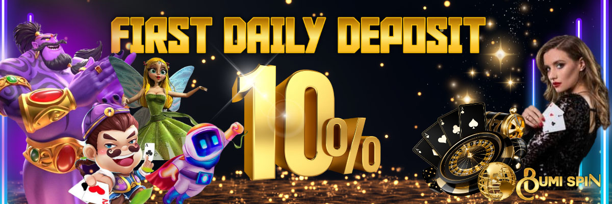 FIRST DAILY DEPOSIT 10%